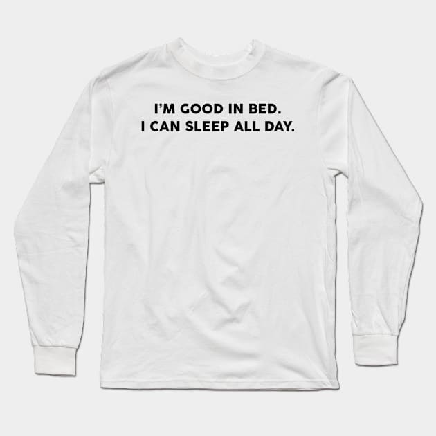 GOOD IN BED Long Sleeve T-Shirt by TheArtism